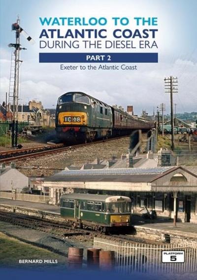 Waterloo to the Atlantic Coast During the Diesel Era Part 2