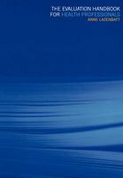The Evaluation Handbook for Health Professionals