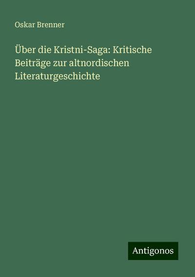 Brenner, O: Über die Kristni-Saga: Kritische Beiträge zur al
