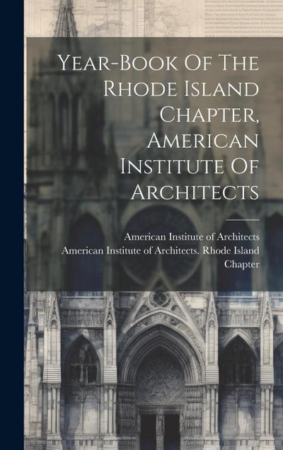 Year-book Of The Rhode Island Chapter, American Institute Of Architects