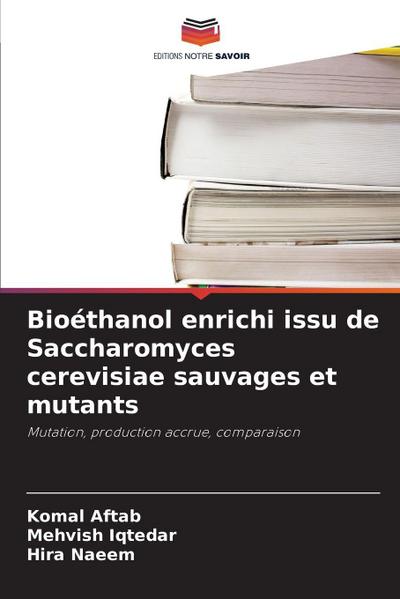 Bioéthanol enrichi issu de Saccharomyces cerevisiae sauvages et mutants