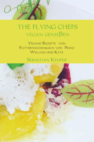 THE FLYING CHEFS Vegan genießen