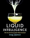 Liquid Intelligence: The Art and Science of the Perfect Cocktail