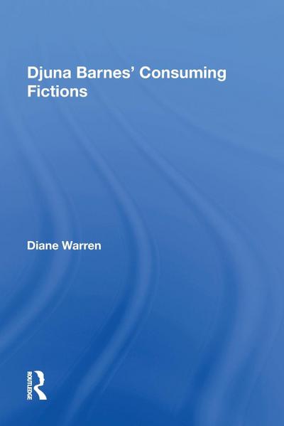 Djuna Barnes’ Consuming Fictions