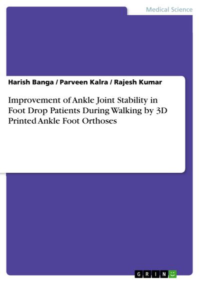Improvement of Ankle Joint Stability in Foot Drop Patients During Walking by 3D Printed Ankle Foot Orthoses