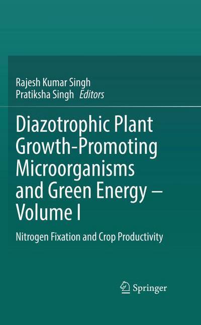 Diazotrophic Plant Growth-Promoting Microorganisms and Green Energy - Volume I
