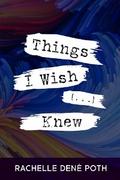 Things I Wish [...] Knew
