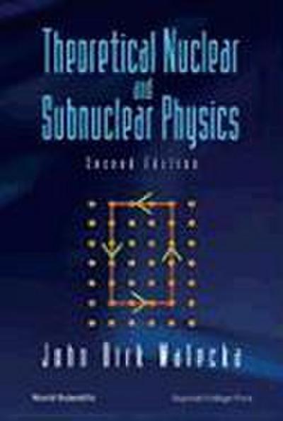 Theoretical Nuclear and Subnuclear Physics (Second Edition)