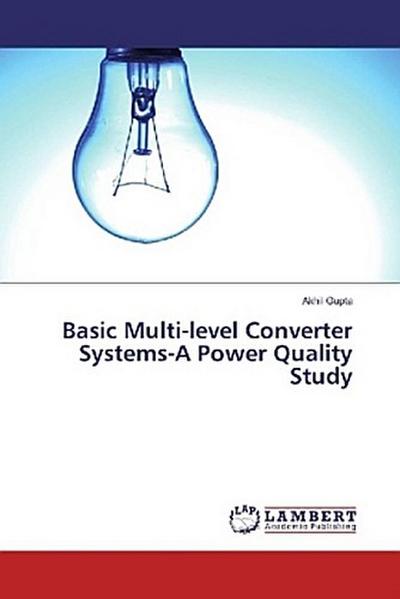 Basic Multi-level Converter Systems-A Power Quality Study