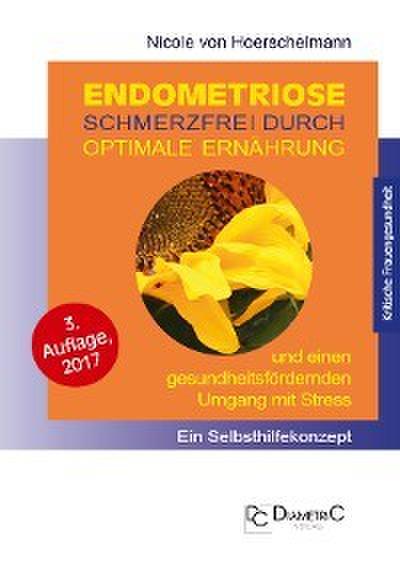 Endometriose: Schmerzfrei durch optimale Ernährung und einen gesundheitsfördernden Umgang mit Stress
