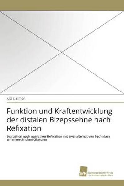 Funktion und Kraftentwicklung der distalen Bizepssehne nach Refixation