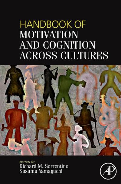 Handbook of Motivation and Cognition Across Cultures