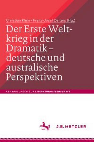 Der Erste Weltkrieg in der Dramatik - deutsche und australische Perspektiven / The First World War in Drama - German and Australian Perspectives