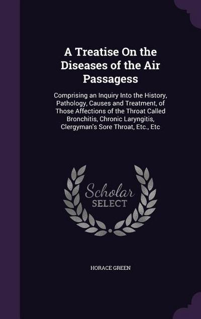 A Treatise On the Diseases of the Air Passagess