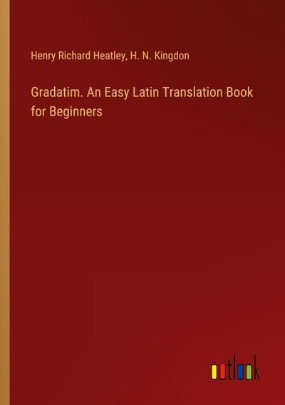 Gradatim. An Easy Latin Translation Book for Beginners