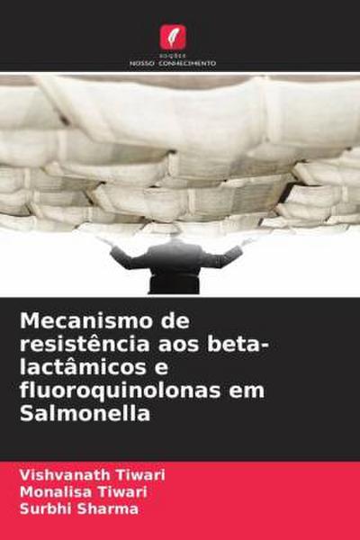 Mecanismo de resistência aos beta-lactâmicos e fluoroquinolonas em Salmonella