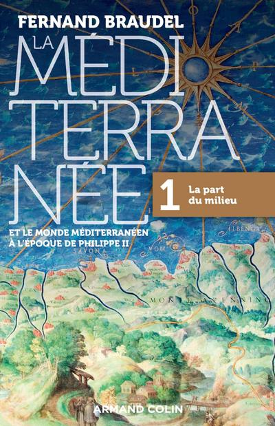 La Méditerranée et le monde méditerranéen à l’époque de Philippe II - Tome 1
