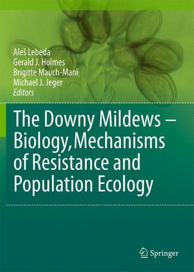 The Downy Mildews - Biology, Mechanisms of Resistance and Population Ecology