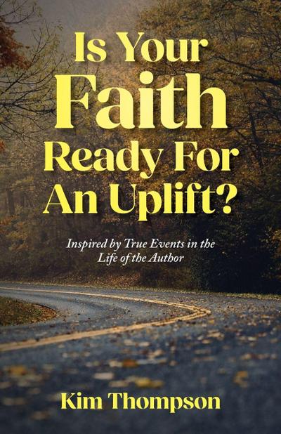 Is Your Faith Ready For An Uplift?