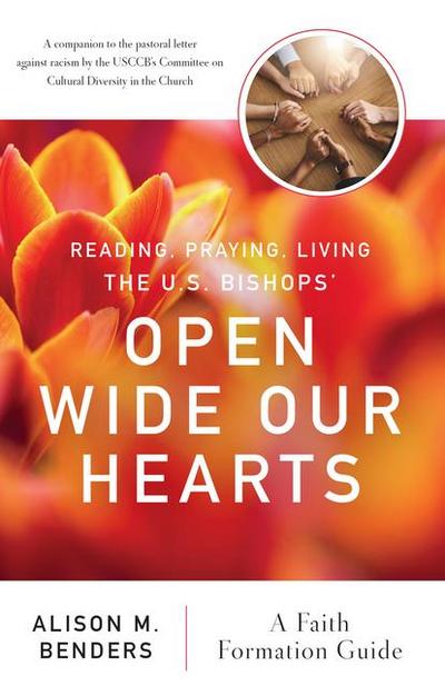Reading, Praying, Living the Us Bishops’ Open Wide Our Hearts