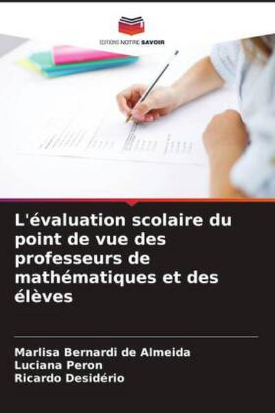 L’évaluation scolaire du point de vue des professeurs de mathématiques et des élèves