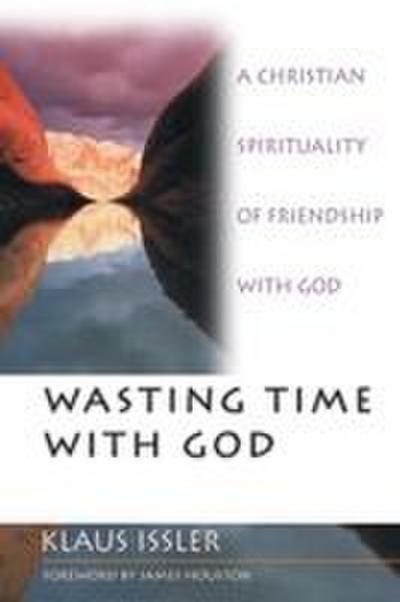 Wasting Time with God