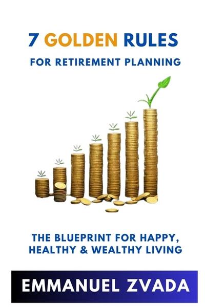 7 Golden Rules For Retirement Planning