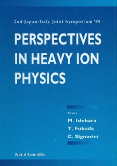 Perspectives In Heavy-ion Physics - Proceedings Of The 2nd Japan-italy Joint Symposium ’95