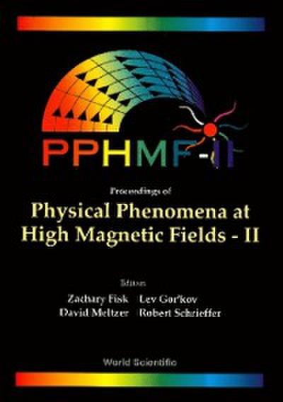 Physical Phenomena At High Magnetic Fields Ii