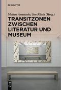 Transitzonen zwischen Literatur und Museum