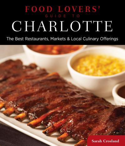Food Lovers’ Guide To(r) Charlotte