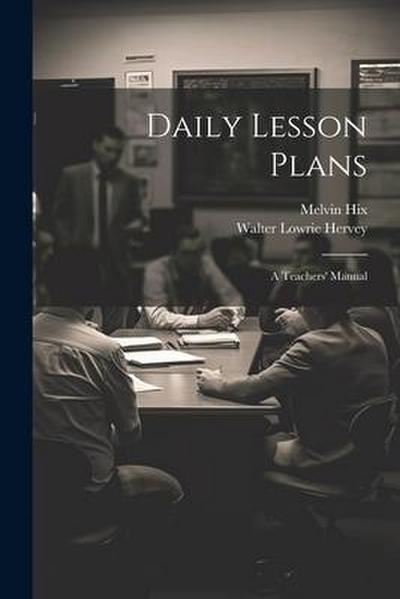 Daily Lesson Plans: A Teachers’ Manual