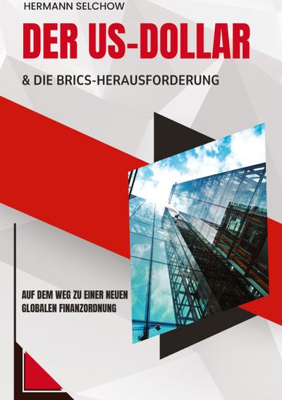 Der US-Dollar und die BRICS-Herausforderung