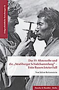 Das SS-Ahnenerbe und die »Straßburger Schädelsammlung« - Fritz Bauers letzter Fall.