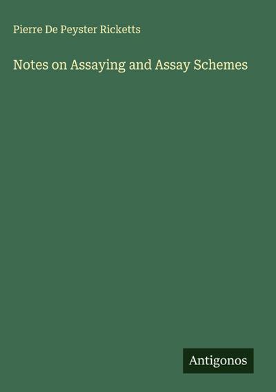 Notes on Assaying and Assay Schemes