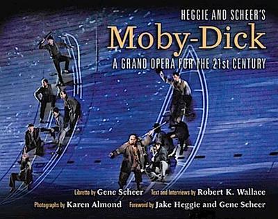 Heggie and Scheer’s Moby-Dick: A Grand Opera for the 21st Century