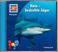 Was ist Was - Haie: Bedrohte Jäger