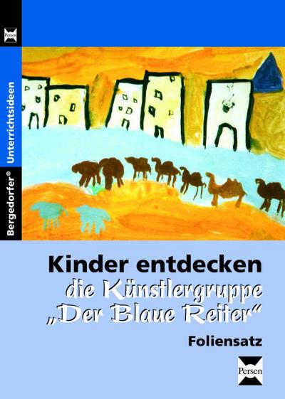 Kinder entdecken "Der blaue Reiter" - Foliensatz