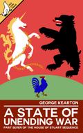 A State of Unending War (The House of Stuart Sequence, #7)