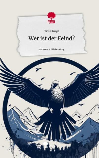 Wer ist der Feind?. Life is a Story - story.one