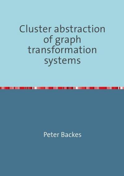 Cluster abstraction of graph transformation systems