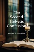 The Second Helvetic Confession