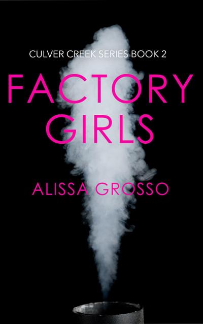 Factory Girls (Culver Creek Series, #2)