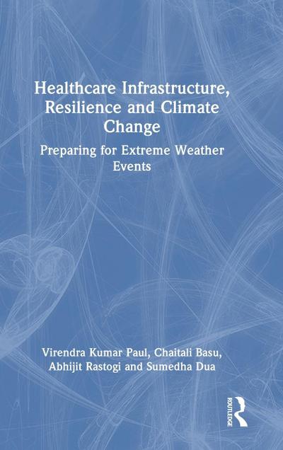 Healthcare Infrastructure, Resilience and Climate Change