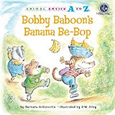 Bobby Baboon’s Banana Be-Bop
