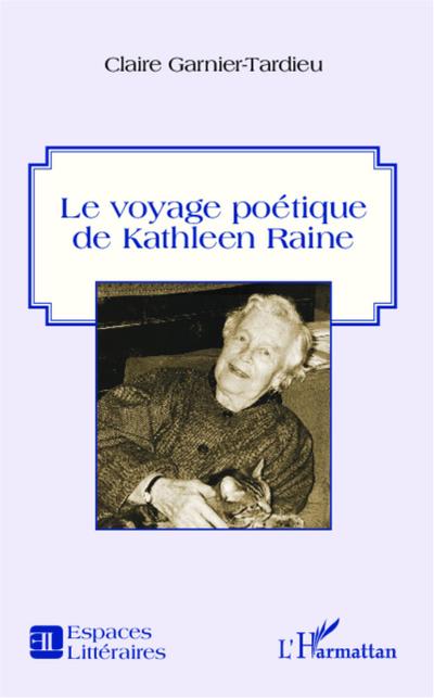 Le voyage poétique de Kathleen Raine