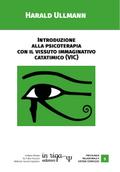 Introduzione alla psicoterapia con il Vissuto Immaginativo Catatimico (VIC)