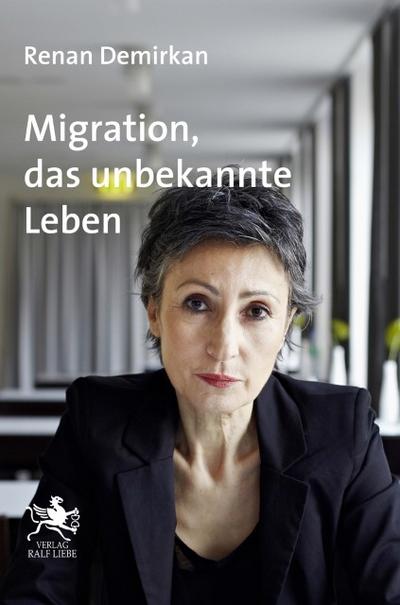 Migration, das unbekannte Leben: Essays und Vorträge