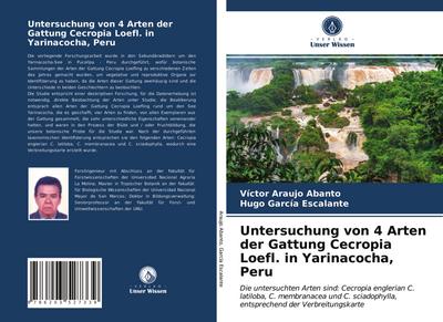 Untersuchung von 4 Arten der Gattung Cecropia Loefl. in Yarinacocha, Peru
