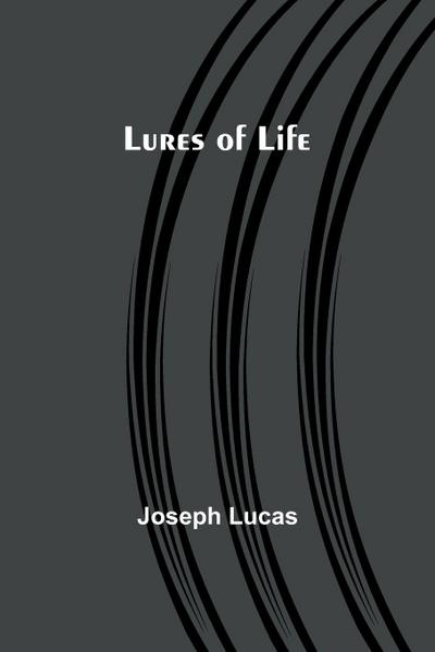 Lures of Life